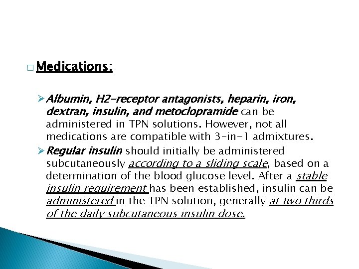 � Medications: Ø Albumin, H 2 -receptor antagonists, heparin, iron, dextran, insulin, and metoclopramide