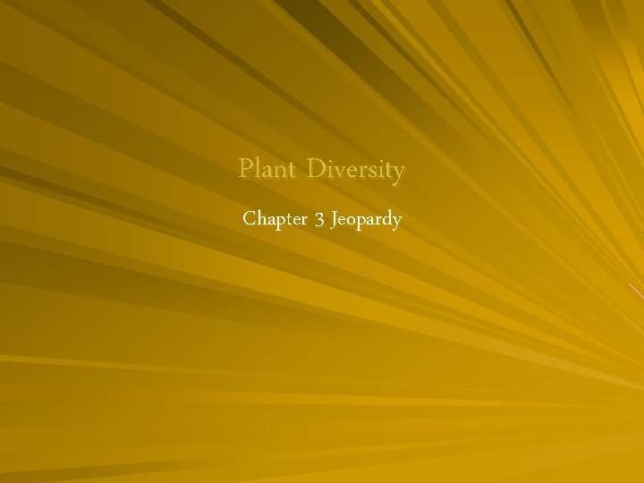 Plant Diversity Chapter 3 Jeopardy 