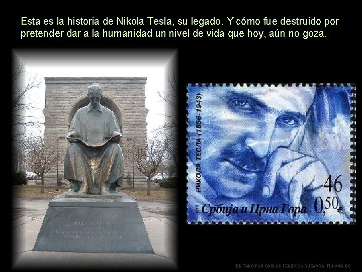 Esta es la historia de Nikola Tesla, su legado. Y cómo fue destruido por