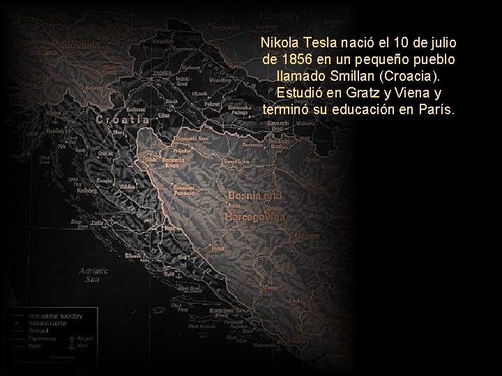 Nikola Tesla nació el 10 de julio de 1856 en un pequeño pueblo llamado