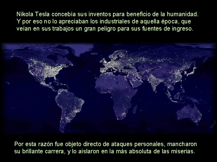 Nikola Tesla concebía sus inventos para beneficio de la humanidad. Y por eso no