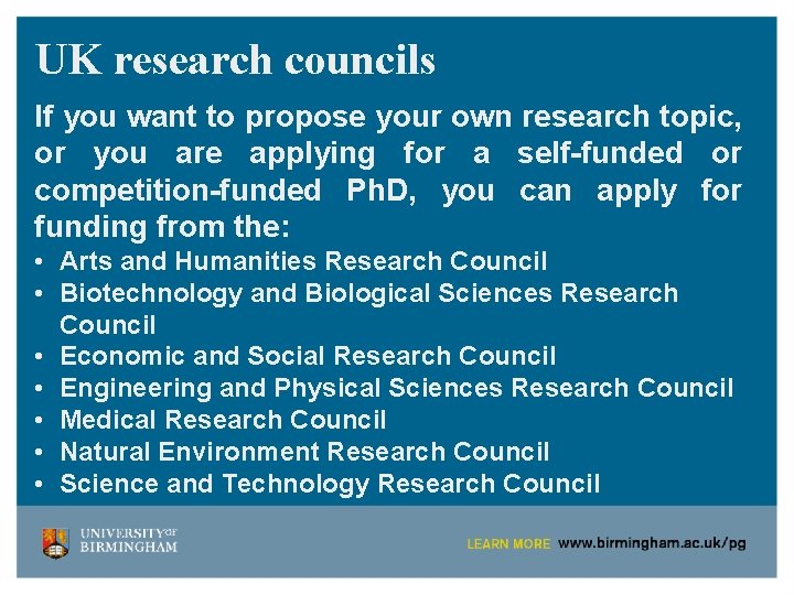 UK research councils If you want to propose your own research topic, or you