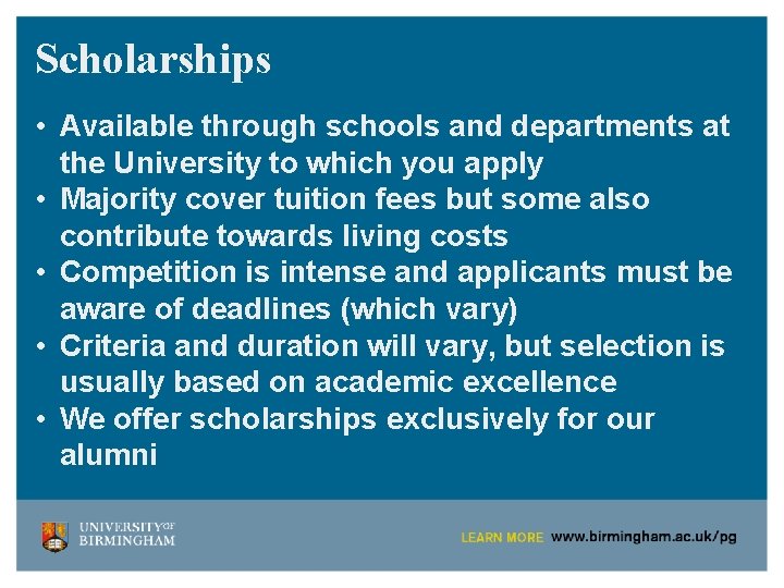 Scholarships • Available through schools and departments at the University to which you apply