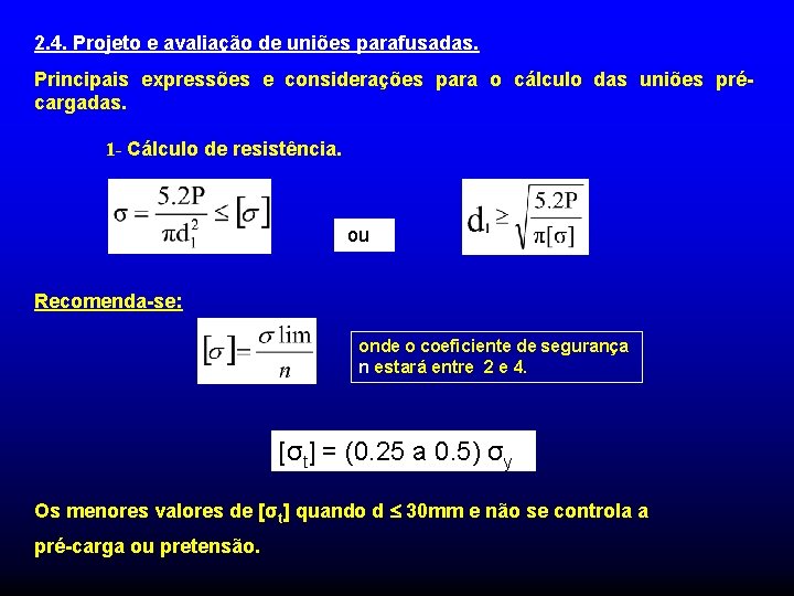 2. 4. Projeto e avaliação de uniões parafusadas. Principais expressões e considerações para o 2. 4. Projeto e avaliação de uniões parafusadas. Principais expressões e considerações para o