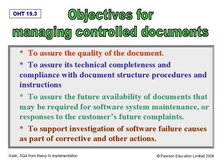 OHT 19. 3 * To assure the quality of the document. * To assure