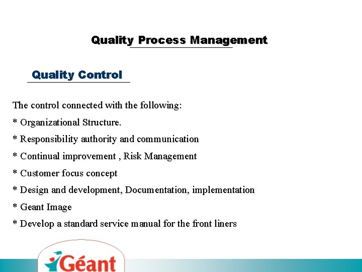 Quality Process Management Quality Control The control connected with the following: * Organizational Structure.