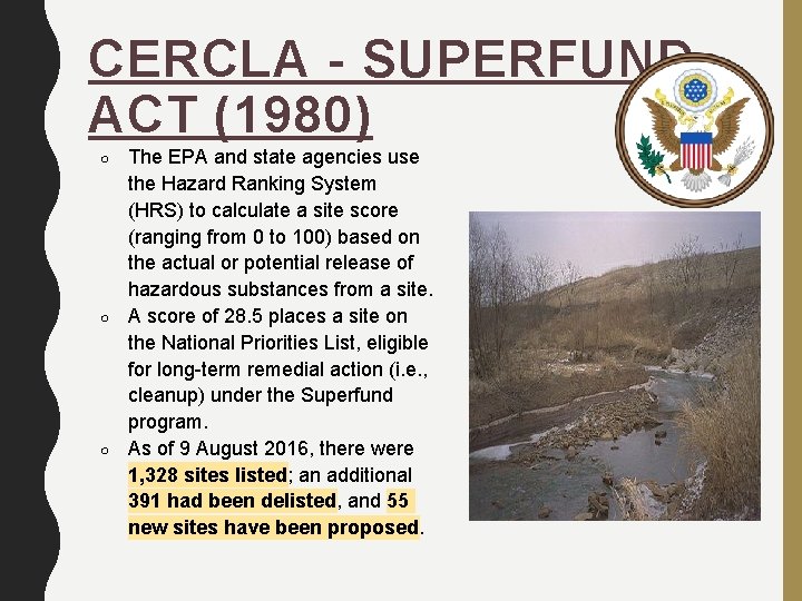 CERCLA - SUPERFUND ACT (1980) ○ ○ ○ The EPA and state agencies use