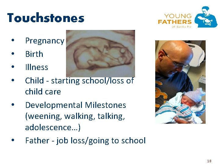 Touchstones • • • Pregnancy Birth Illness Child - starting school/loss of child care