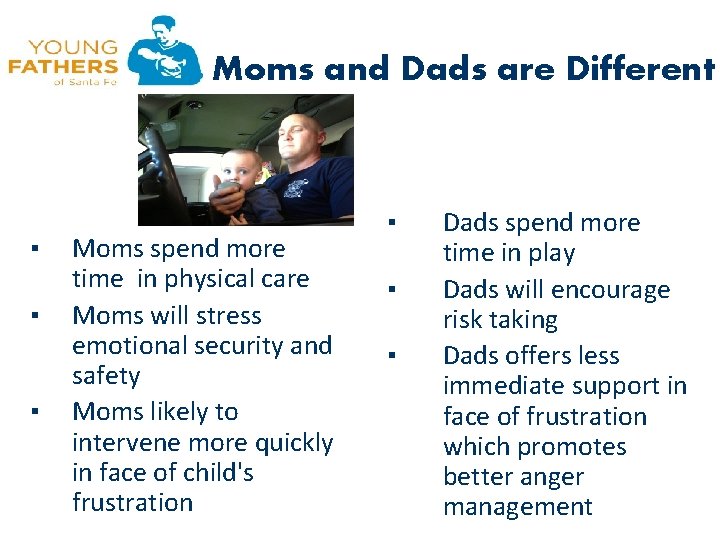 Moms and Dads are Different ▪ ▪ ▪ Moms spend more time in physical