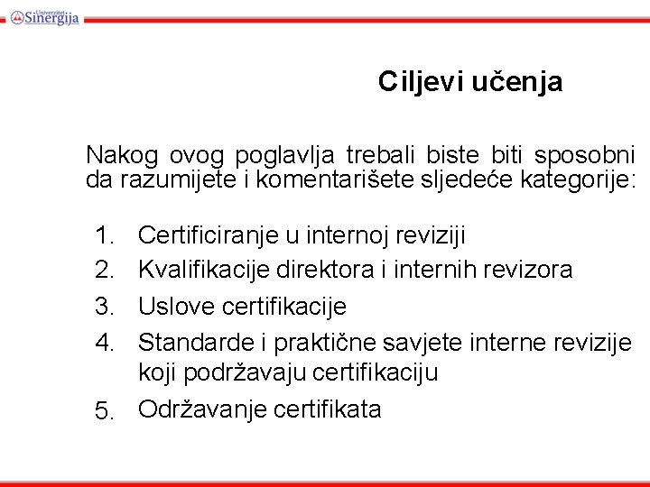 Ciljеvi učеnjа Nakog ovog poglavlja trebali biste biti sposobni da razumijete i komentarišete sljedeće