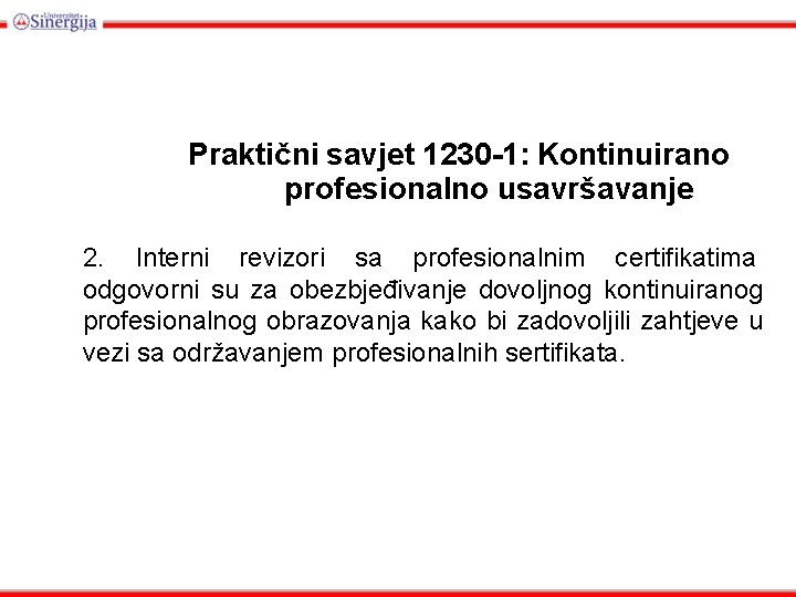 Praktični savjet 1230 -1: Kontinuirano profesionalno usavršavanje 2. Interni revizori sa profesionalnim certifikatima odgovorni
