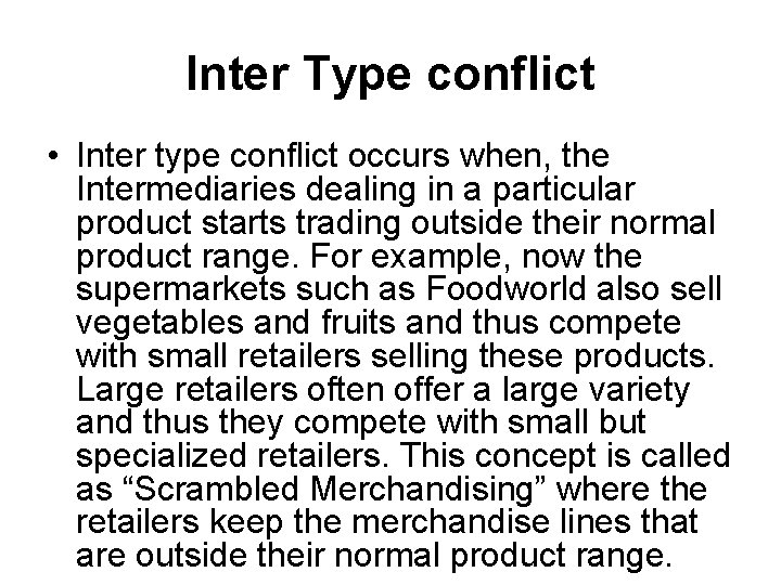 Inter Type conflict • Inter type conflict occurs when, the Intermediaries dealing in a