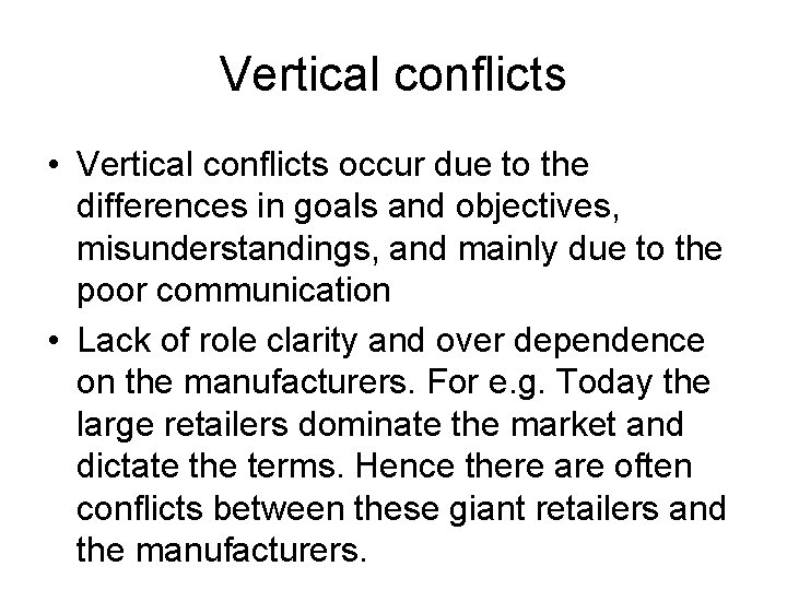 Vertical conflicts • Vertical conflicts occur due to the differences in goals and objectives,