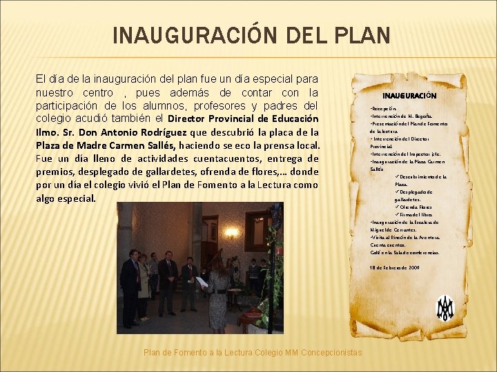 INAUGURACIÓN DEL PLAN El día de la inauguración del plan fue un día especial