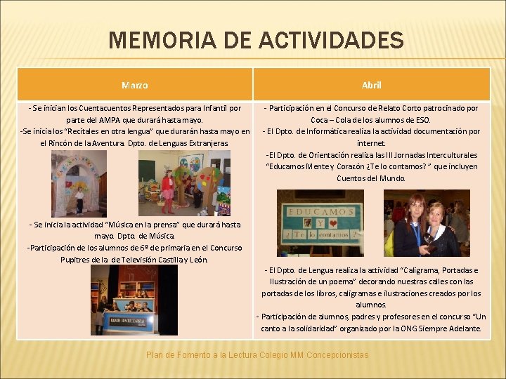 MEMORIA DE ACTIVIDADES Marzo Abril - Se inician los Cuentacuentos Representados para Infantil por