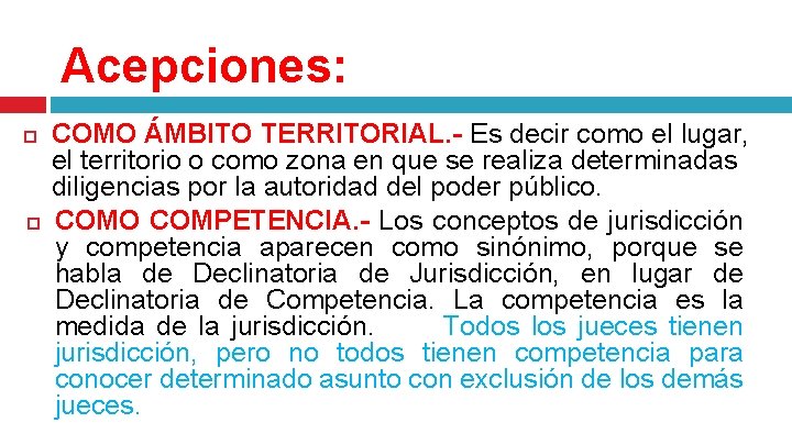 Acepciones: COMO ÁMBITO TERRITORIAL. - Es decir como el lugar, el territorio o como