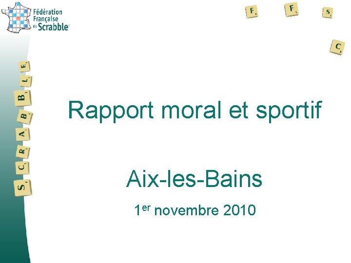Rapport moral et sportif Aix-les-Bains 1 er novembre 2010 