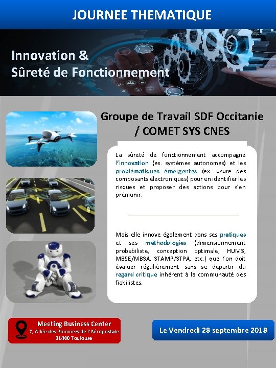 JOURNEE THEMATIQUE Innovation & Sûreté de Fonctionnement Groupe de Travail SDF Occitanie / COMET