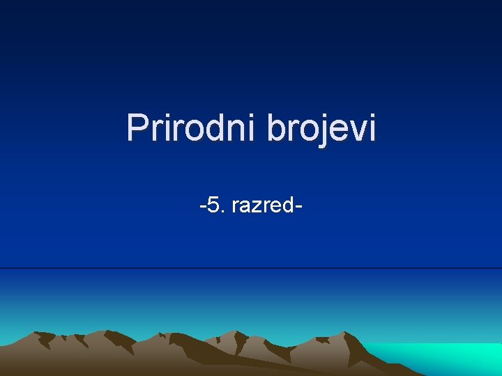 Prirodni brojevi -5. razred- 