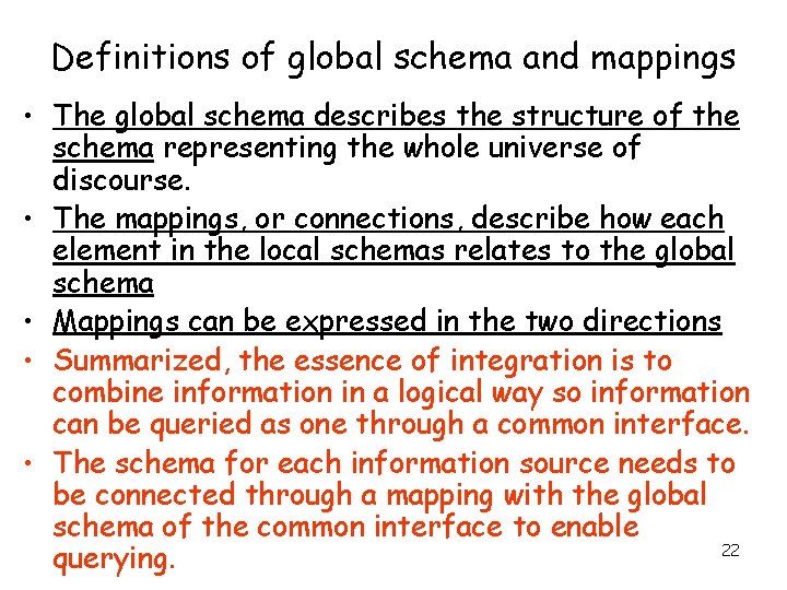 Definitions of global schema and mappings • The global schema describes the structure of