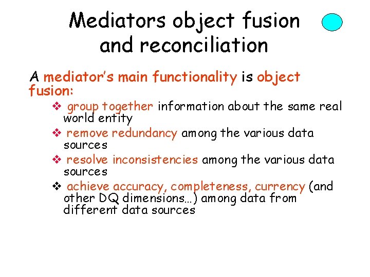 Mediators object fusion and reconciliation A mediator’s main functionality is object fusion: v group