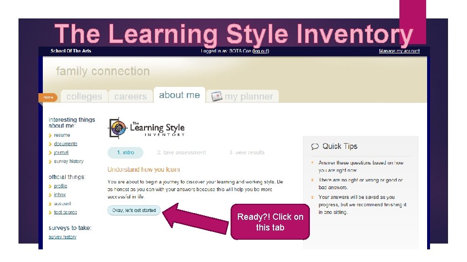 The Learning Style Inventory Ready? ! Click on this tab 