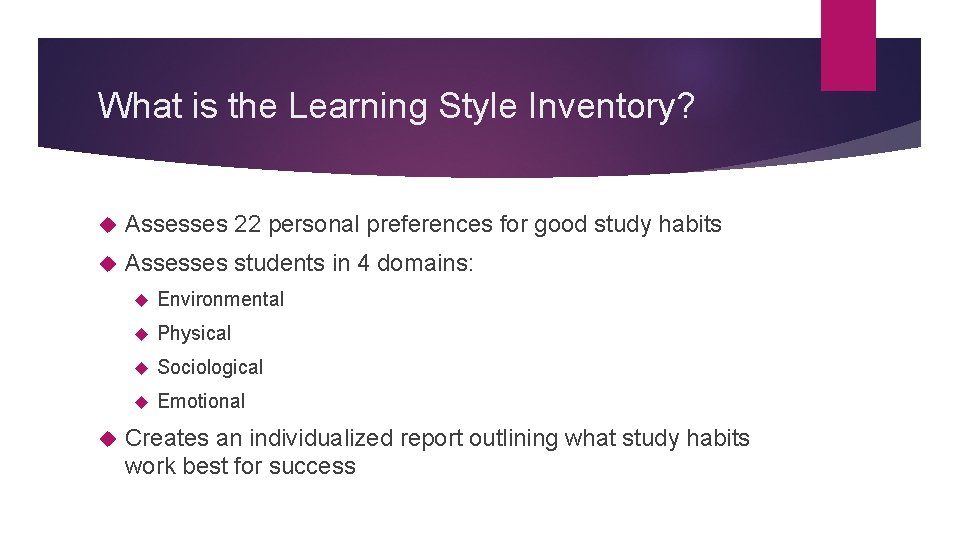 What is the Learning Style Inventory? Assesses 22 personal preferences for good study habits