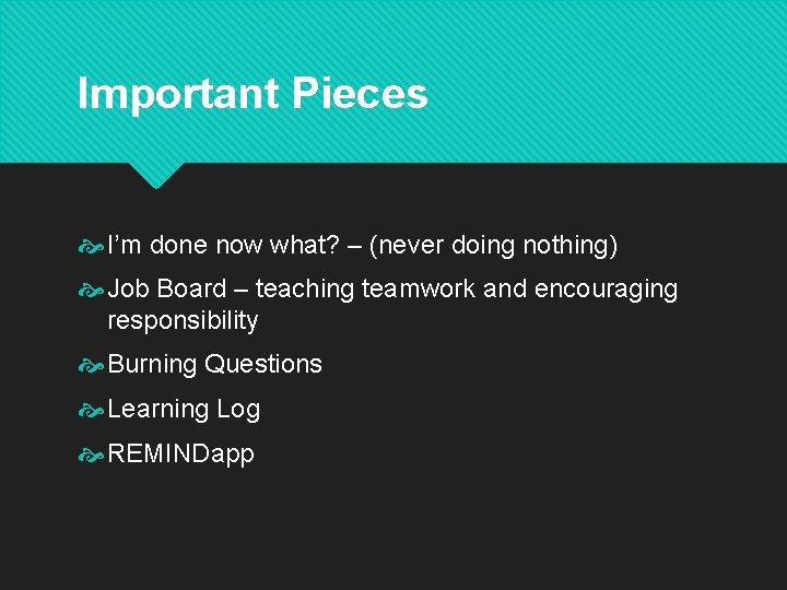 Important Pieces I’m done now what? – (never doing nothing) Job Board – teaching