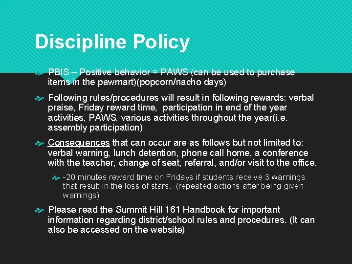 Discipline Policy PBIS – Positive behavior = PAWS (can be used to purchase items