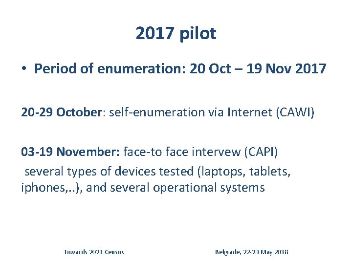 2017 pilot • Period of enumeration: 20 Oct – 19 Nov 2017 20 -29