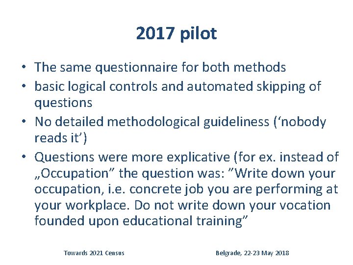 2017 pilot • The same questionnaire for both methods • basic logical controls and