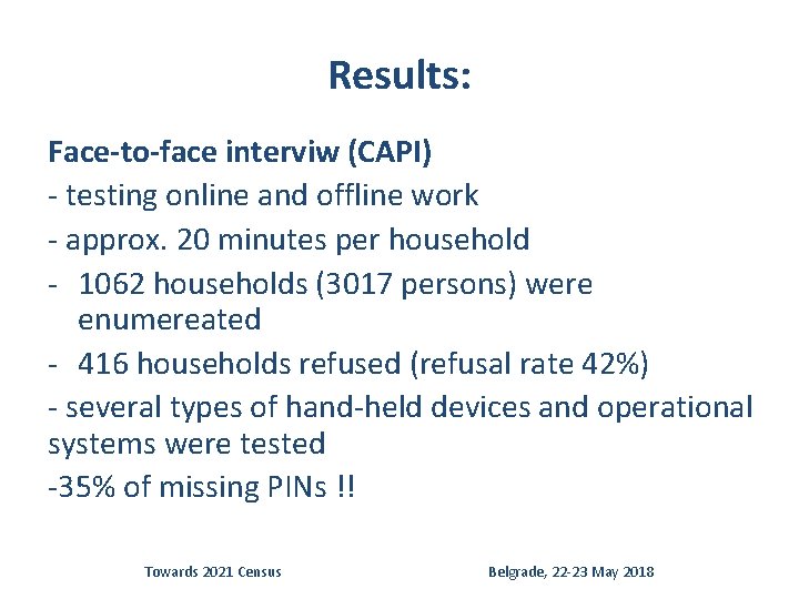 Results: Face-to-face interviw (CAPI) - testing online and offline work - approx. 20 minutes