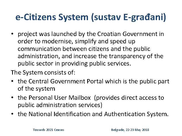e-Citizens System (sustav E-građani) • project was launched by the Croatian Government in order