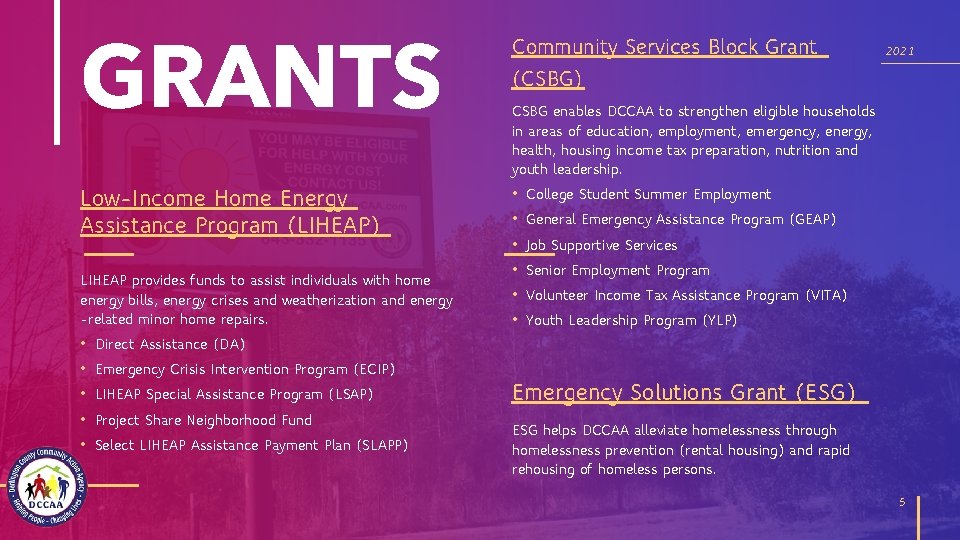 GRANTS Low-Income Home Energy Assistance Program (LIHEAP) LIHEAP provides funds to assist individuals with