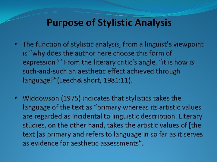 Purpose of Stylistic Analysis • The function of stylistic analysis, from a linguist’s viewpoint