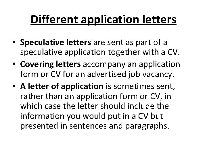 Different application letters • Speculative letters are sent as part of a speculative application