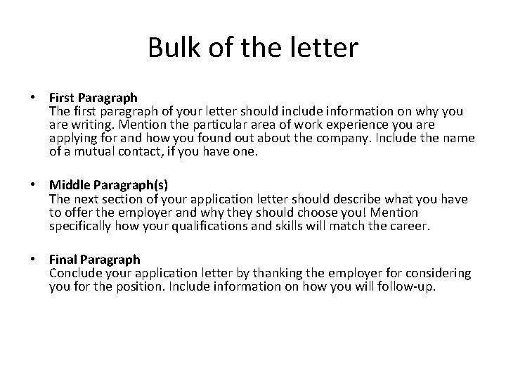 Bulk of the letter • First Paragraph The first paragraph of your letter should