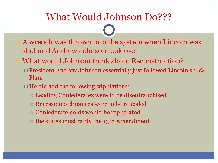 What Would Johnson Do? ? ? A wrench was thrown into the system when