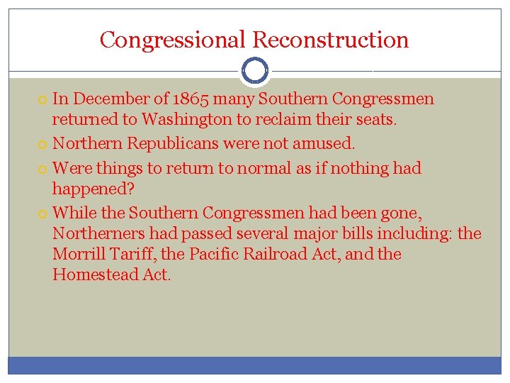 Congressional Reconstruction In December of 1865 many Southern Congressmen returned to Washington to reclaim