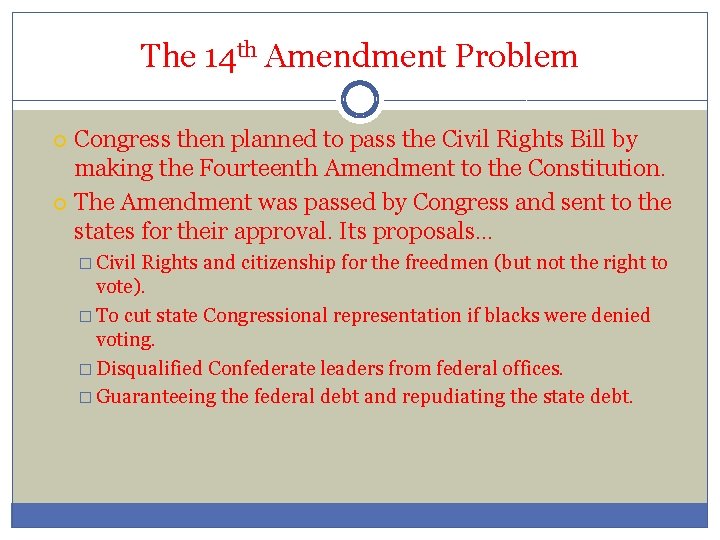 The 14 th Amendment Problem Congress then planned to pass the Civil Rights Bill