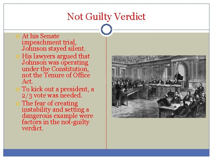 Not Guilty Verdict At his Senate impeachment trial, Johnson stayed silent. His lawyers argued