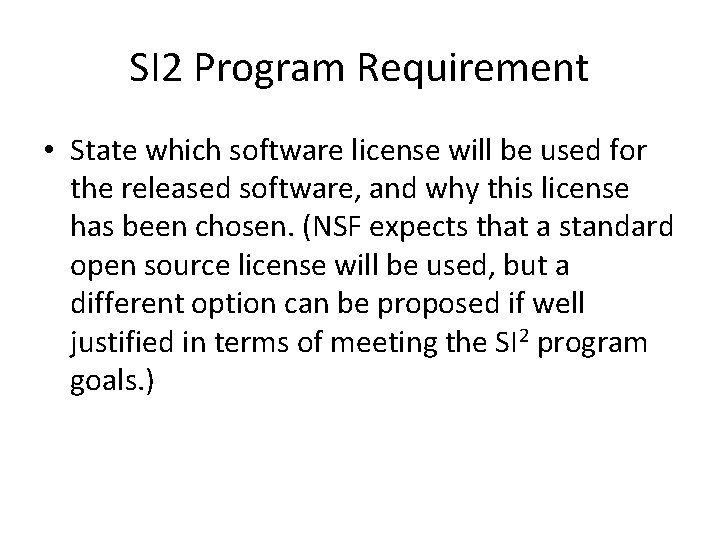 SI 2 Program Requirement • State which software license will be used for the