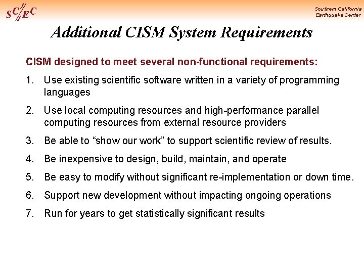 Southern California Earthquake Center Additional CISM System Requirements CISM designed to meet several non-functional