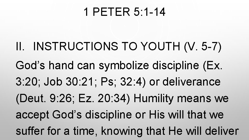 1 PETER 5: 1 -14 II. INSTRUCTIONS TO YOUTH (V. 5 -7) God’s hand