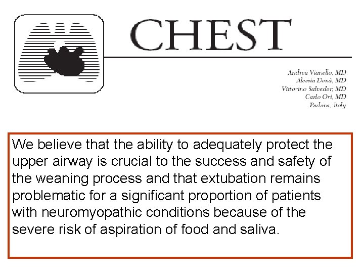 We believe that the ability to adequately protect the upper airway is crucial to