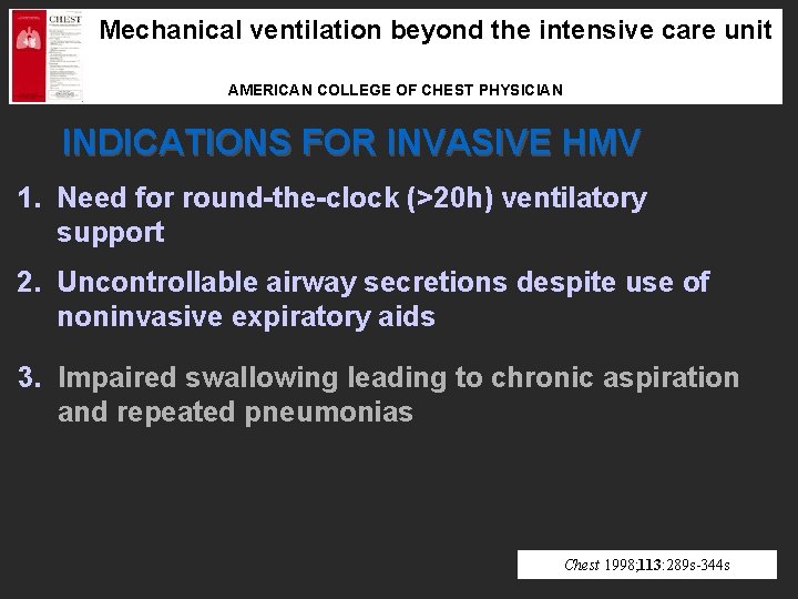 Mechanical ventilation beyond the intensive care unit AMERICAN COLLEGE OF CHEST PHYSICIAN INDICATIONS FOR