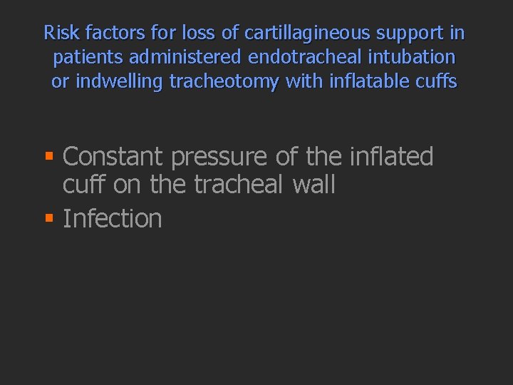 Risk factors for loss of cartillagineous support in patients administered endotracheal intubation or indwelling