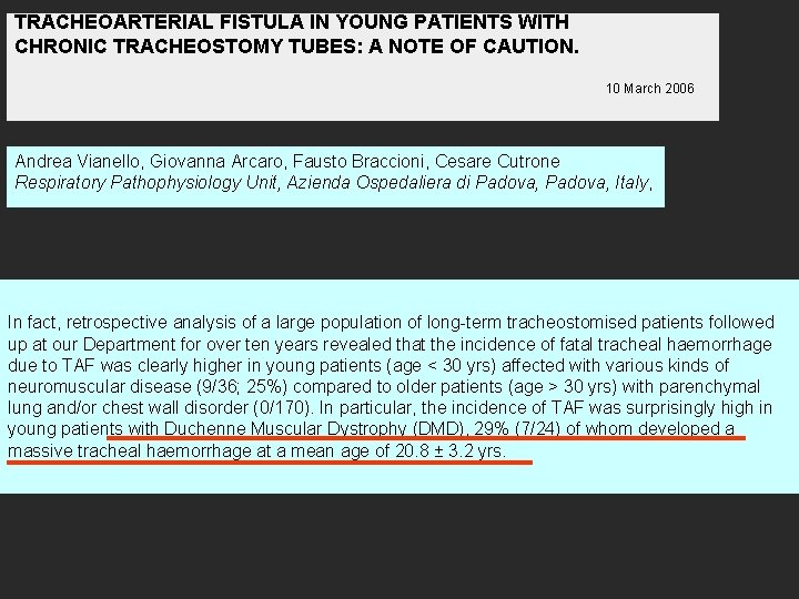 TRACHEOARTERIAL FISTULA IN YOUNG PATIENTS WITH CHRONIC TRACHEOSTOMY TUBES: A NOTE OF CAUTION. 10