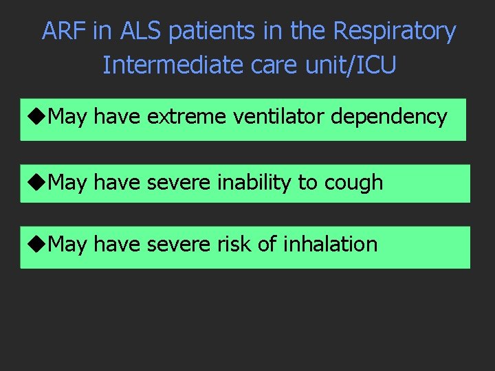 ARF in ALS patients in the Respiratory Intermediate care unit/ICU May have extreme ventilator