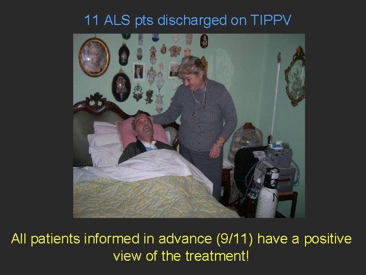 11 ALS pts discharged on TIPPV All patients informed in advance (9/11) have a
